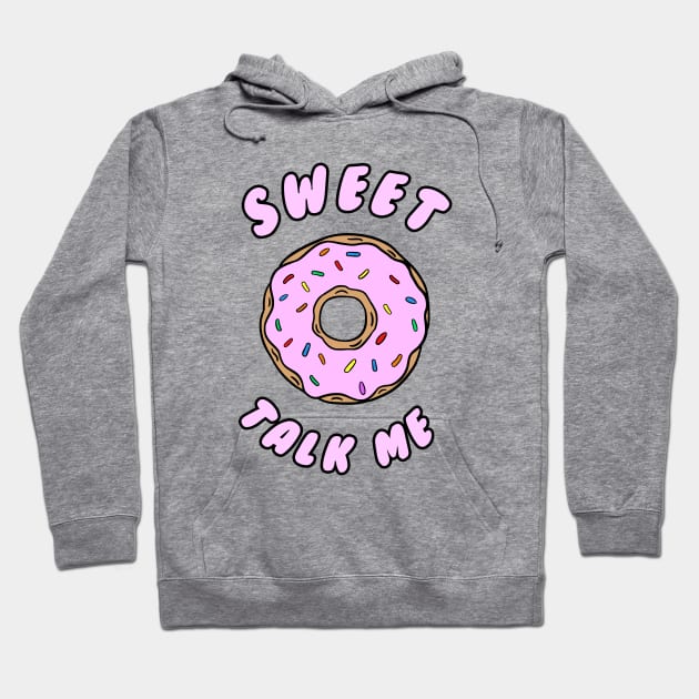 Sweet talk me Hoodie by stephen0c